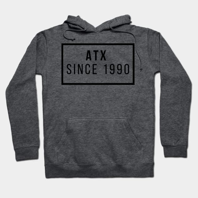 ATX since 1990 Hoodie by willpate